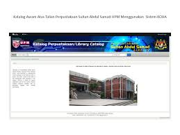 Sultan abdul samad ialah sultan selangor darul ehsan yang menetap di jugra. Penggunaan Sistem Koha Di Perpustakaan Sultan Abdul Samad Universiti Putra Malaysia Ppm News Berita Ppm News About Malaysian Libraries And Librarians