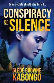 Conspiracy of Silence: A gripping psychological thriller with a brilliant  twist by GLEDE BROWNE KABONGO, Paperback