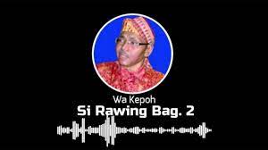 Dongen sunda wa kepoh si rawing kiwari bagian 1 : Dongeng Sunda Wa Kepoh Si Rawing Bag 2 Dongeng Cute766