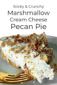 Cream Cheese Marshmallow Pecan Pie The Bittersweet Baker Recipe Cream Cheese Desserts Marshmallow Cream Pecan Desserts