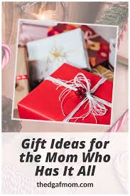 Here are top unique happy birthday wishes for mom with images that you can use for your dear mom! The Ultimate Gift Guide For The Mom Who Has Everything The Dgaf Mom