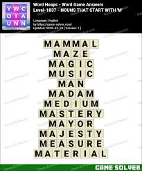 Maybe you would like to learn more about one of these? Word Heaps Level 1837 Nouns That Start With M Game Solver
