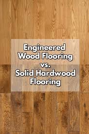 There are two types of flooring this guide will examine: Engineered Wood Flooring Vs Solid Hardwood Flooring Gemini Floor Services