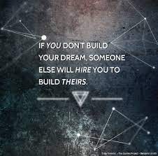 If you wake up one morning with a strong memory of a dream, you might wonder if it means something. Quotes About Building Your Dreams 22 Quotes