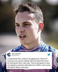 After Alpine confirmed Oscar Piastri for next year, he has said he will NOT  be driving for the team in 2023.