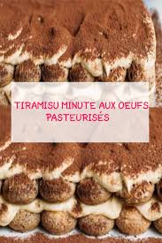 Tiramisu Minute Aux Oeufs Pasteurises Tiramisu œufs Recette