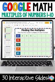 Love The Variety Of Slides With This 4th Grade Multiples Of Numbers 1 10 4 Oa 4 Google Classroom Elementary Math Math Resources Google Classroom Elementary