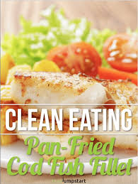 Great tasting cod with a hint of spice. Pan Fried Cod Recipes Healthy Fried Cod For Your Next Meal