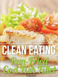 This dish is great offered with basmati rice. Pan Fried Cod Recipes Healthy Fried Cod For Your Next Meal