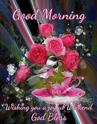 Sending good morning blessings with flowers and power quotes is an awesome way to wish good morning. Good Morning Have A Joyful Weekend Good Morning Friday Good Morning Flowers Good Morning Happy Saturday