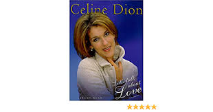 Just a little bit of love 1 680. Celine Dion Let S Talk About Love Amazon De Dean Jeremy Fremdsprachige Bucher