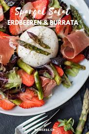 Spargel Salat Mit Erdbeeren Burrata Und Landrauchschinken Rezept Spargelsalat Salat Mit Erdbeeren Spargel