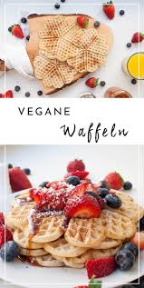 Einfache Vegane Waffeln Fruhstuck 2 0 The Ladies Vegane Waffeln Leckere Vegane Rezepte Rezepte