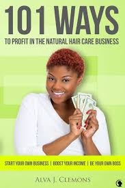 It's still considered healthy for a person to lose 100 strands of hair each day. 101 Ways To Profit In The Natural Hair Care Business Ebook By Alva Clemons Rakuten Kobo