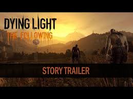 We did not find results for: Dying Light The Following Story Trailer Teases New Characters Vg247