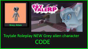 It is updated as soon as a new one is released. Roblox Toytale Roleplay New Grey Alien Character Code 2019 Youtube