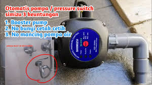 Kontrol otomatis tandon/toren pompa air 500w plus indikatorrp160.000: Otomatis Pompa Pressure Switch Simizu Sebagai Booster Pump Atasi Masalah Pressure Switch Bunyi Youtube
