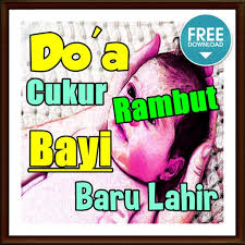 Cara cukur gundul rambut bayi l baby talk club. Doa Cukur Rambut Bayi Baru Lahir For Android Apk Download