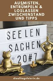 Seelensachen 20 7 Ausmisten Entrumpeln Und Loslassen Tipps Und Ein Zwischenstand Ausmisten Seelensachen Und Gut Leben