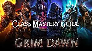 C# programming for unity game development: Grim Dawn Masteries Class Guide Grim Dawn