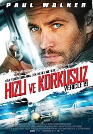 Hizli Ve Korkusuz Filmi Izle Hizli Ve Korkusuz Turkce Dublaj Izle Vehicle 19 Filmi Full Hd Izle Hizli Ve Korkusuz Full Izle Hizli Film Paul Walker 11 Nisan
