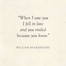 How Do I Love Thee Let Me Count The Ways Shakespeare When I Saw You I Fell In Love And You Smiled Because You Knew It William Shakespeare Quot Literary Love Quotes Love Quotes For Wedding Falling In Love Quotes