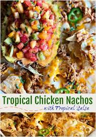 Tropical Chicken Nachos With Tropical Salsa The Taste Of The Islands Recipe Mexican Food Recipes Chicken Nachos Tailgate Food