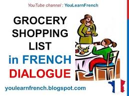 French Lesson 72 Grocery List Shopping For Groceries Informal Dialog French Lessons French Language Lessons Language Lessons
