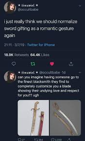 Sword Gifting Romance Romantic Gestures Tumblr Funny Relatable