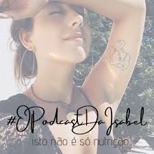 O podcast da Isabel