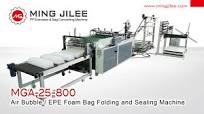 Air bubble bag / EPE Foam Bag Making Machine, MGA-25-800 - MING JILEE