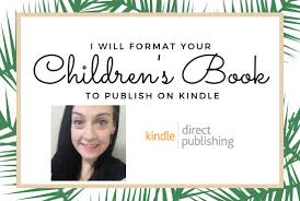 Even in the most dire of situations, i figured out some easy ways to make a quick buck. Format Your Childrens Book To Publish On Amazon Kindle By Saranicole27 Fiverr