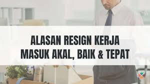 Bekerja di suatu perusahaan memang mirip dengan mencari jodoh. Alasan Resign Yang Masuk Akal Tepat Baik Saat Wawancara
