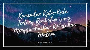 Buku self improvement karangan henry manampiring. 20 Kata Kata Mutiara Tentang Bulan Dan Keindahan Malam Goodminds Id
