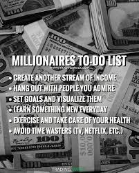 Millionaires To Do List Habits You Can Use To Become Rich And Wealthy Combine These With Forex Stock Or Options Tr Wealthy Quote Trading Quotes Money Quotes