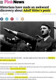 Ambiguous genitalia, either at birth or throughout the life course of the individual; Intersex Body Shaming In The Media Hitler S Extensive Genital Abnormalities Pinknews Could Explain His Famed Fits Of Rage But Today There Is A Surgical Procedure That Can Correct The Problem Telegraph