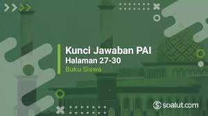 Lengkap Kunci Jawaban Pai Kelas 7 Halaman 27 28 29 30 Ayo Berlatih Bab 2 Semester 1 Buku Siswa