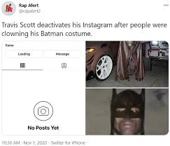 Travis scott head scratch confused gifs going concert whats fortnite tenor leafs jordan headscratch fire nhl thread official hf bracket. Travis Scott Batman Memes Funny Minions Memes