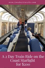 A 2 Day Train Ride On The Coast Starlight For 200 Two Day Travels Train Rides Amtrak Travel Train Travel Usa