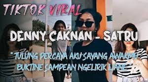Sampean kudu ngerteni, aku cemburu. Download Tiktok Viral Denny Caknan Satru Tulung Percaya Aku Sayang Awakmu Mp3 Time 02 39 And 3 64 Mb On Mp3 Lov