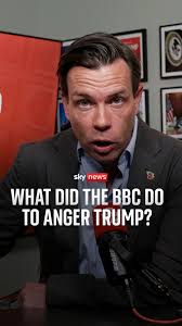What did the BBC do to anger Trump? Sky's Mark Stone explains what's caused  the controversy between the BBC and Donald Trump