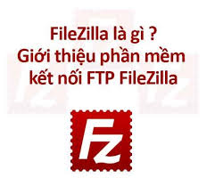 Filezilla La Gi Giới Thiệu Về Phần Mềm Kết Nối Ftp Filezilla Nồi Phần Mềm