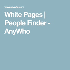 White Pages People Finder Anywho People Finder White Pages Phone Lookup
