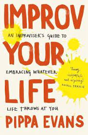Improv Your Life : Pippa Evans : 9781529344851 : Blackwell's