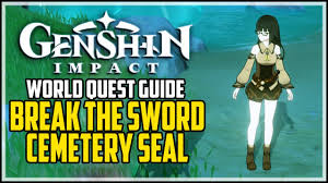 Break The Sword Cemetery Seal Quest - Genshin Impact - All Tri-Seal  Locations - Youtube