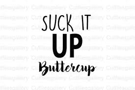Download Suck It Up Buttercup Gym Svg Graphic By Cutfilesgallery Creative Fabrica PSD Mockup Templates
