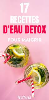 17 Recettes D Eau Detox Pour Maigrir Pistachiu Detox Pour Maigrir Pour Maigrir Recette Boisson Detox