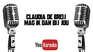 Kom wanneer je wilt, ik hou een kamer voor je vrij. Claudia De Breij Mag Ik Dan Bij Jou Karaoke Version Youtube