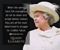 17 Queen Elizabeth Quotes That Ll Totally Move You Sayingimages Com Queen Elizabeth Quotes Queen Elizabeth Elizabeth