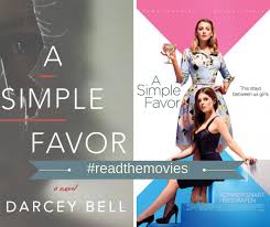 A simple favor is the debut thriller novel by darcey bell. Carmel Clay Public Library Have You Read A Simple Favor By Darcey Bell The Film Based On The Book Premieres Today Readthemovies Facebook